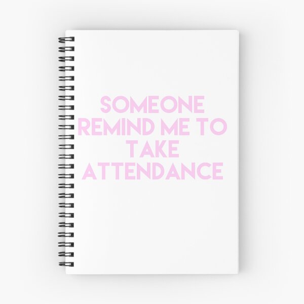 Item preview, Someone Remind Me To Take Attendance designed and sold by blueprint198686.