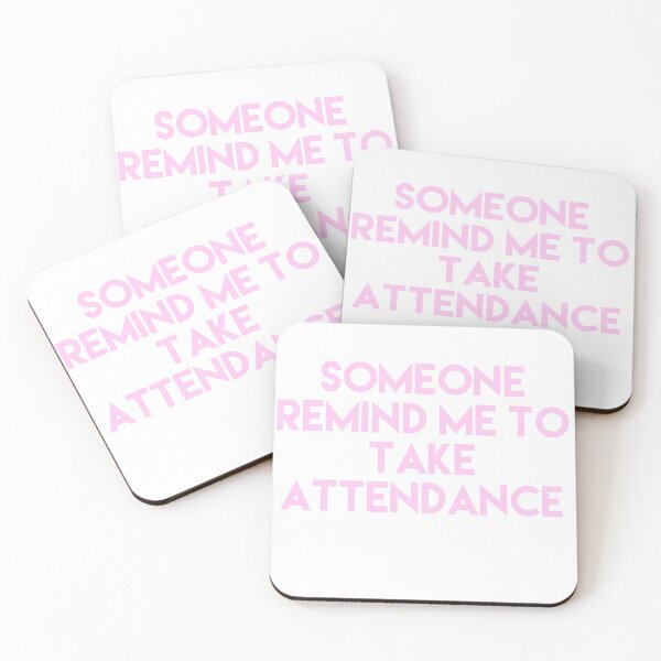 Item preview, Someone Remind Me To Take Attendance designed and sold by blueprint198686.