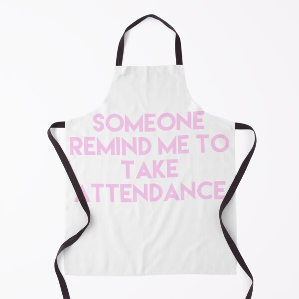 Item preview, Someone Remind Me To Take Attendance designed and sold by blueprint198686.
