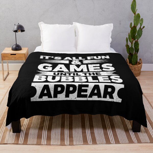Item preview, It'S All Fun Games Until The Bubbles Appear designed and sold by DanielleTonia.
