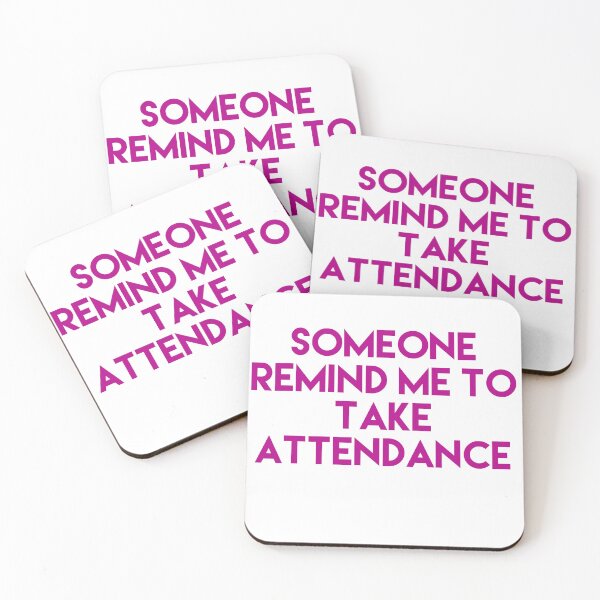 Item preview, Someone Remind Me To Take Attendance designed and sold by blueprint198686.