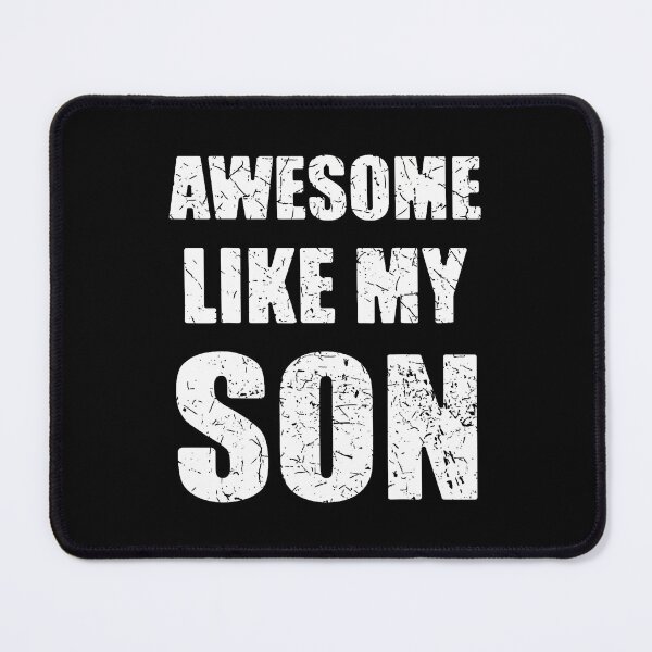 Item preview, Awesome Like My Son Funny Dad Mom designed and sold by DanielleTonia.
