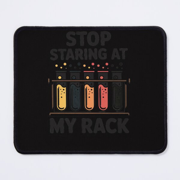 Item preview, Stop Staring At My Rack - Medical Laboratory Lab Technician designed and sold by Viepenny.