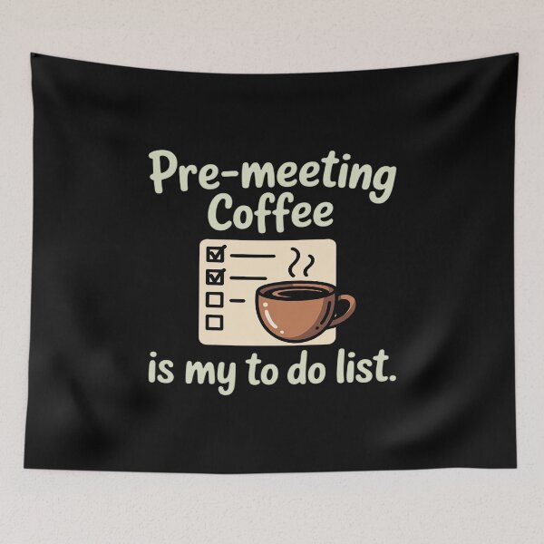 Item preview, Pre-Meeting Coffee Is My To-Do List Office designed and sold by Rotasiin.