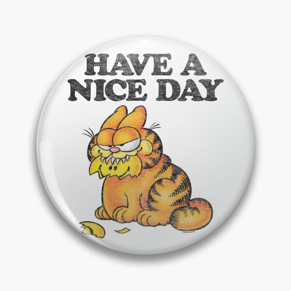 Item preview, Garfield Have A Nice Day Sarcastic Grunge Humor designed and sold by BaileJavo.