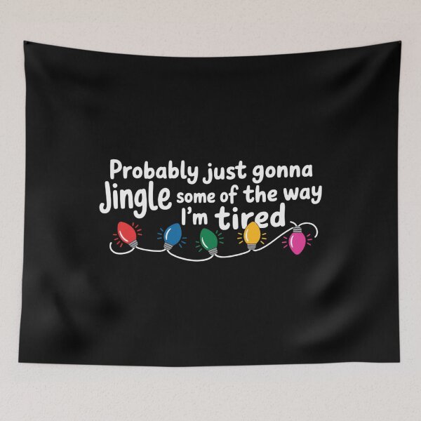 Item preview, Funny Probably Just Gonna Jingle Some of The Way I'm Tired designed and sold by DentistLegal.