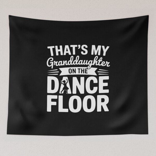 Item preview, That's My Granddaughter On The Dance Floor designed and sold by EntroRhim.