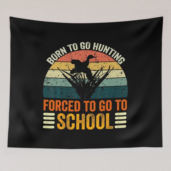 Item preview, Born To Go Hunting Forced School Women Men Kids designed and sold by EileenDeana.