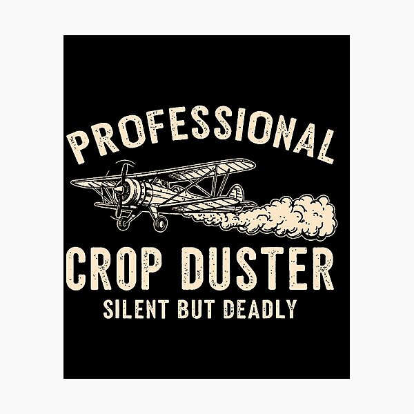 Item preview, Funny Professional Crop Duster Silent But Deadly designed and sold by EileenDeana.
