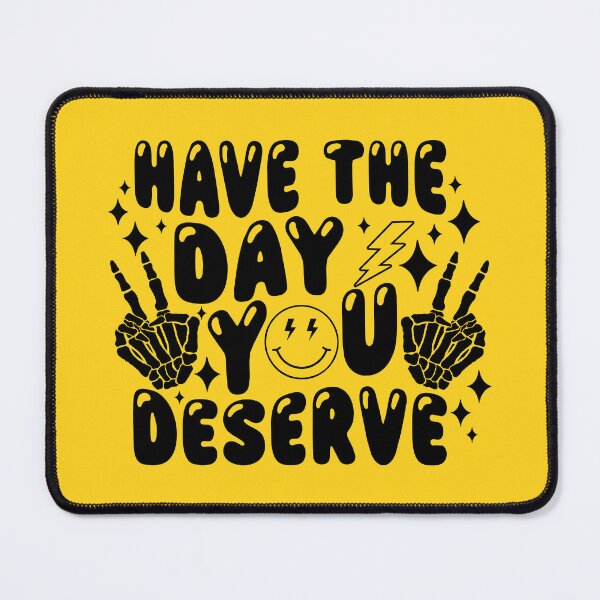 Item preview, Have the day you deserve designed and sold by The-Craft-Cabin.