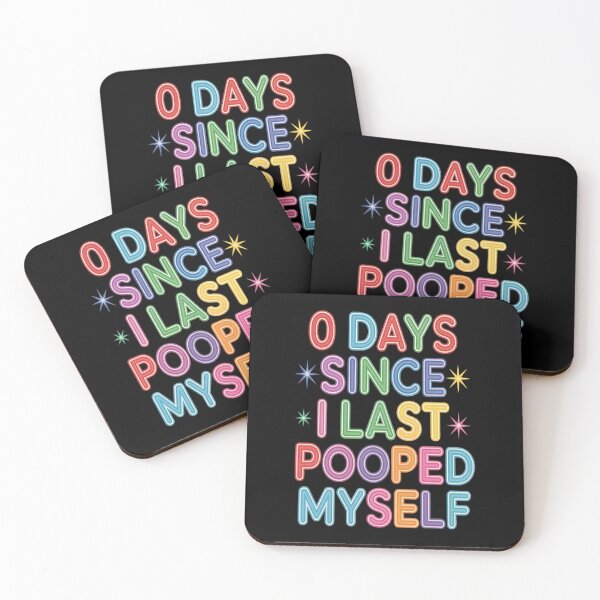 Item preview, Days Since I Last Pooped Myself Joke Meme Gag designed and sold by LacostCarl.