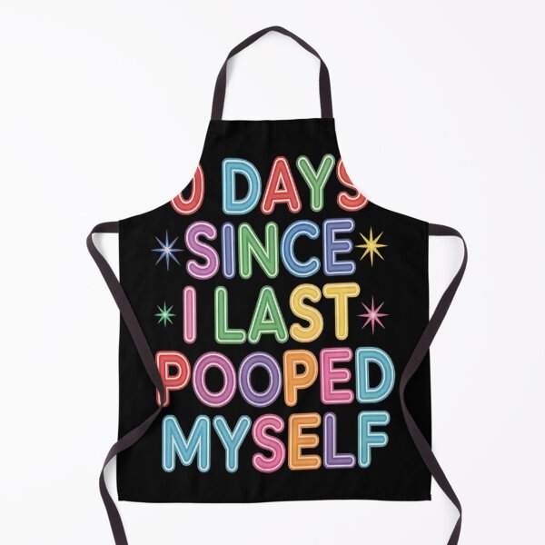 Item preview, Days Since I Last Pooped Myself Joke Meme Gag designed and sold by LacostCarl.