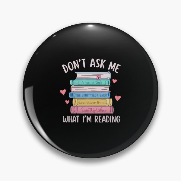 Item preview, Don'T Ask Me What I'M Reading Bookish Smutt Reader designed and sold by MavisJoseph.