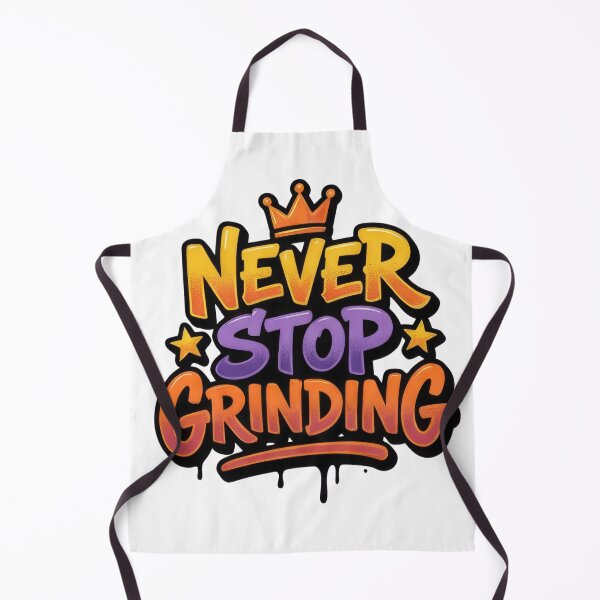 Item preview, Never Stop Grinding designed and sold by Whambammy.