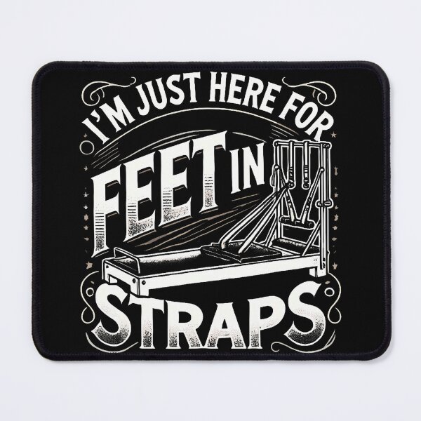 Item preview, I'M Just Here Feet In Straps Pilates Yoga Fitness Lovers designed and sold by BarbaraLillie.