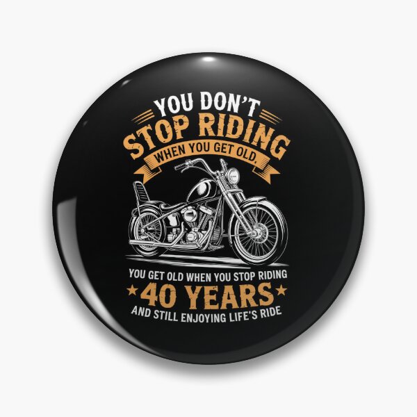Item preview, Don't Stop Riding When You Get Old Motorcycle 40th Birthday designed and sold by HaileyRobel.