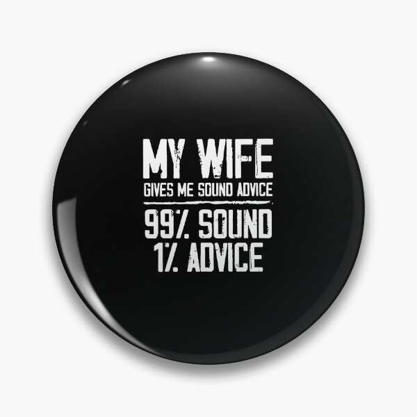 Item preview, My Wife Gives Me Sound Advice Husband Funny Sarcastic designed and sold by DollieMichele.