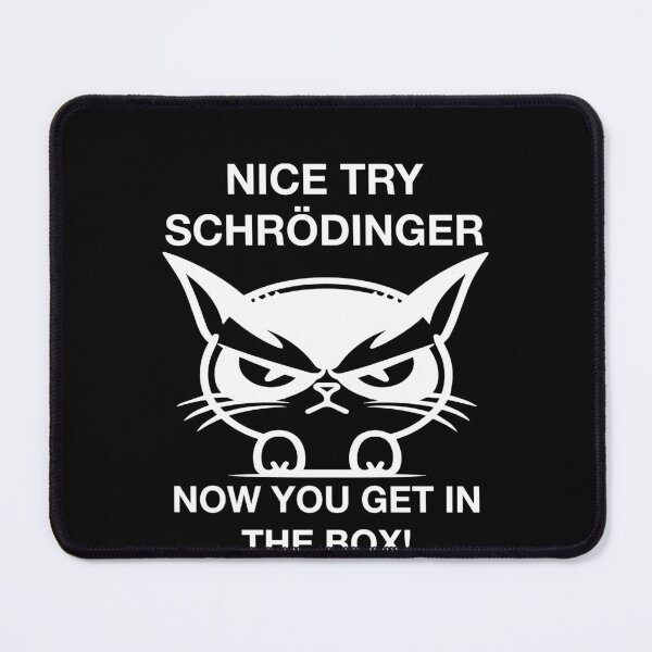 Item preview, Funny Nerdy Nice Try Schrodinger Cat Now You Get in the Box Physics Teacher White Text designed and sold by MathWare MathClips.