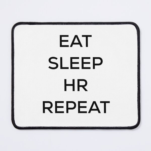 Item preview, Eat Sleep HR Repeat designed and sold by blueprint198686.