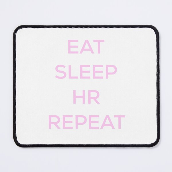Item preview, Eat Sleep HR Repeat designed and sold by blueprint198686.