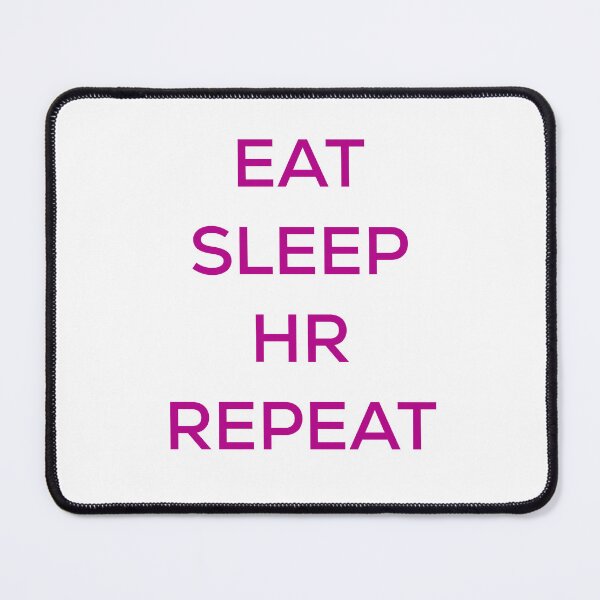 Item preview, Eat Sleep HR Repeat designed and sold by blueprint198686.