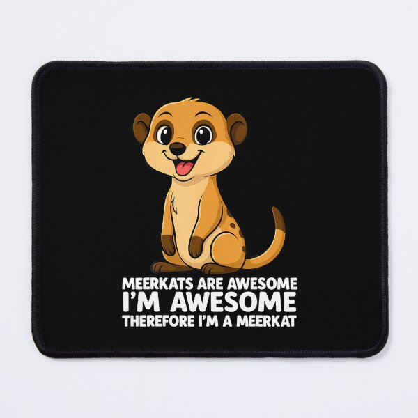 Item preview, Meerkats Are Awesome I'M Awesome Therefore I'M A Meerkat designed and sold by ConnieDora.