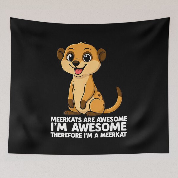 Item preview, Meerkats Are Awesome I'M Awesome Therefore I'M A Meerkat designed and sold by ConnieDora.