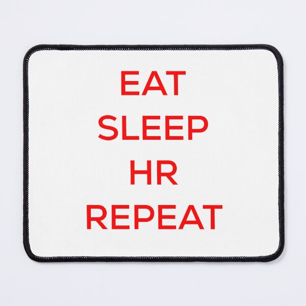 Item preview, Eat Sleep HR Repeat designed and sold by blueprint198686.