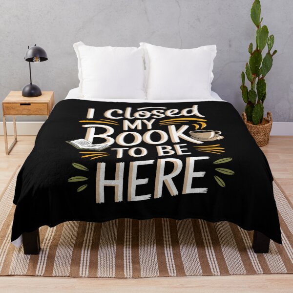 Item preview, I Closed My Book To Be Here designed and sold by ConnieDora.