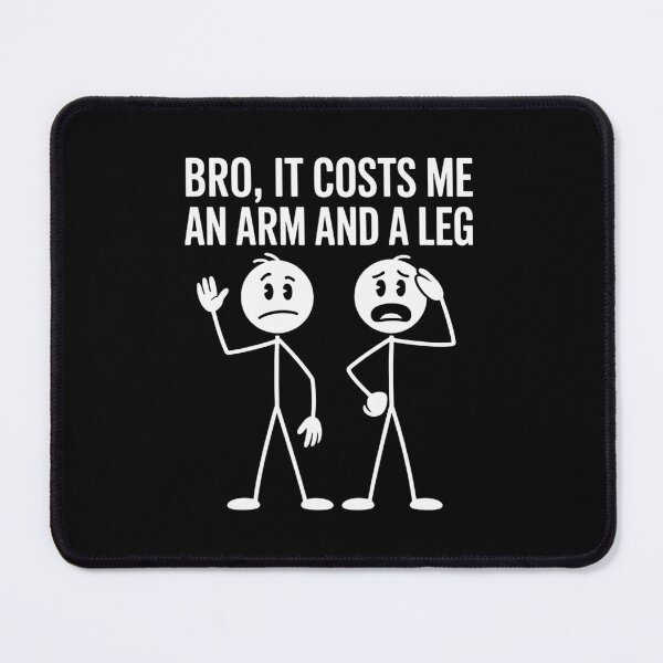 Item preview, Funny Stick Man Quote Cost Me An Arm And A Leg Women Men Pun designed and sold by RayArmstrong.