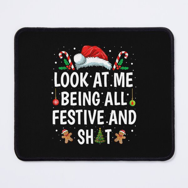 Item preview, Look At Me Being All Festive And Sh Stuff Holiday  designed and sold by barrycantre11.