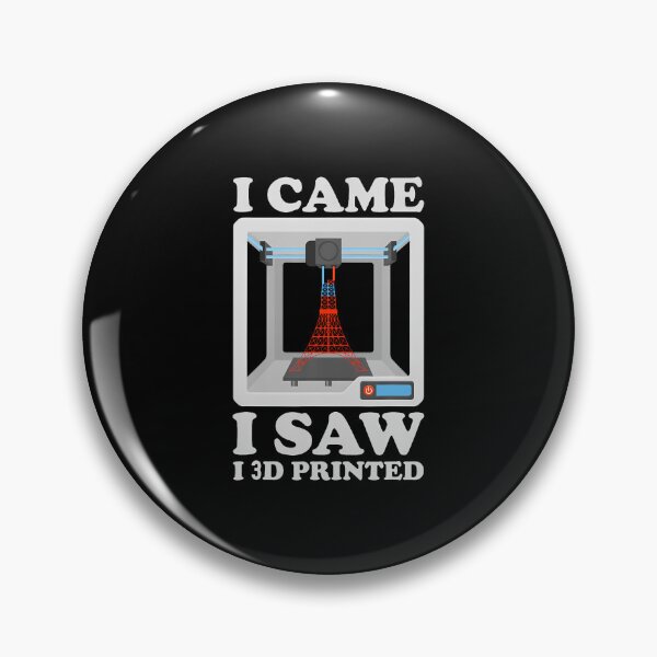 Item preview, I I'M Came I Saw I 3D Printed 3D Printer designed and sold by BrandyMartha.