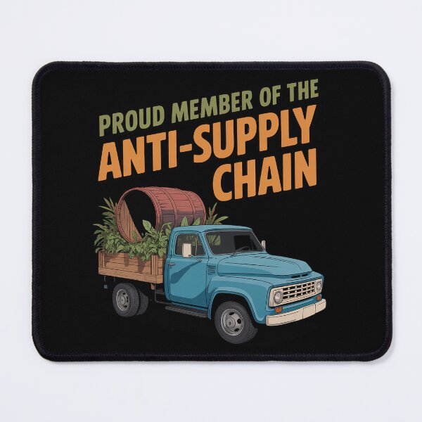 Item preview, Proud Member of The Anti-Supply Chain Homesteader designed and sold by JaskconLIfe23.