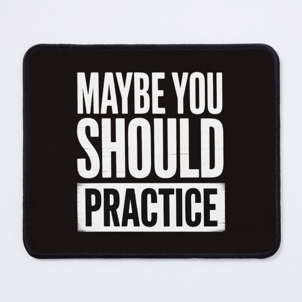 Item preview, Maybe You Should Practice Music Teacher Band Director designed and sold by RopboxRone.