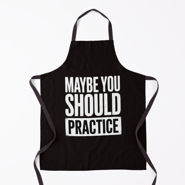 Item preview, Maybe You Should Practice Music Teacher Band Director designed and sold by RopboxRone.