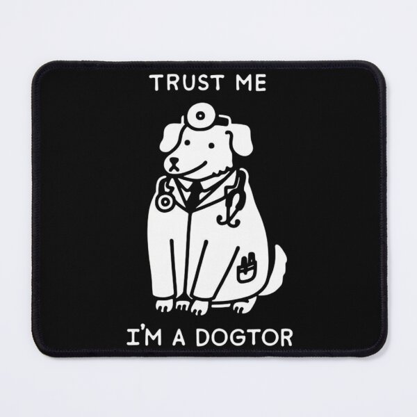 Item preview, Trust Me I'm a Dogtor designed and sold by ArtPandax.
