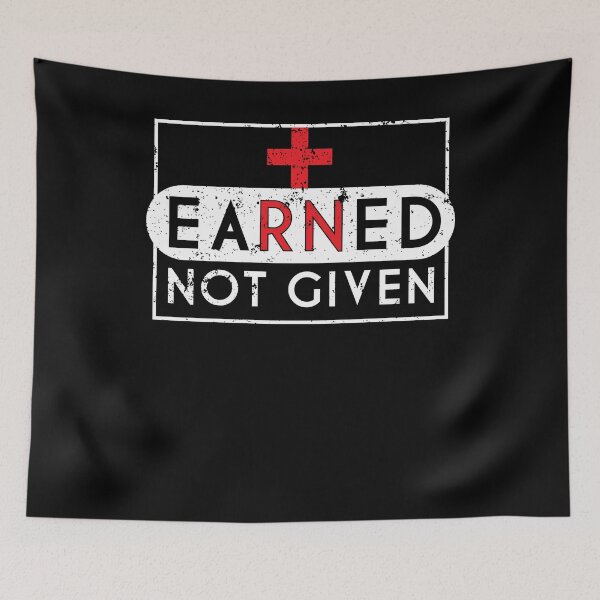 Item preview, Earned Not Given RN Nurse designed and sold by shoppzee.