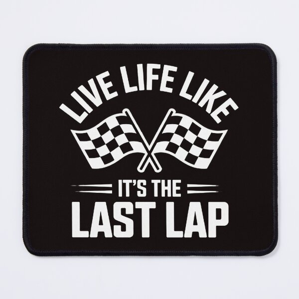 Item preview, Live Life Like It's The Last Lap - Car Racing Race Day designed and sold by RopboxRone.