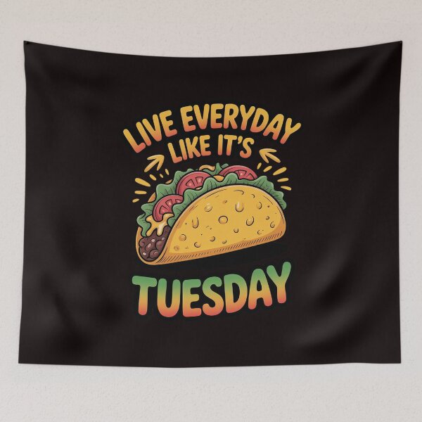 Item preview, Live Everyday Like It's Tuesday I Taco designed and sold by RopboxRone.