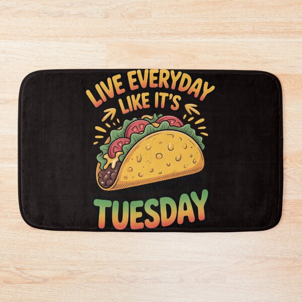 Item preview, Live Everyday Like It's Tuesday I Taco designed and sold by RopboxRone.