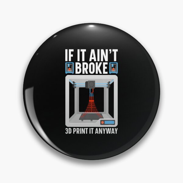 Item preview, If I'M It Broke 3D Print It Anyway 3D Printer designed and sold by KristinCleo.