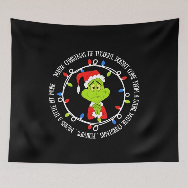 Item preview, Grinch Christmas The Grinch Maybe Christmas Doesn't Come From a Store designed and sold by Har-vee.
