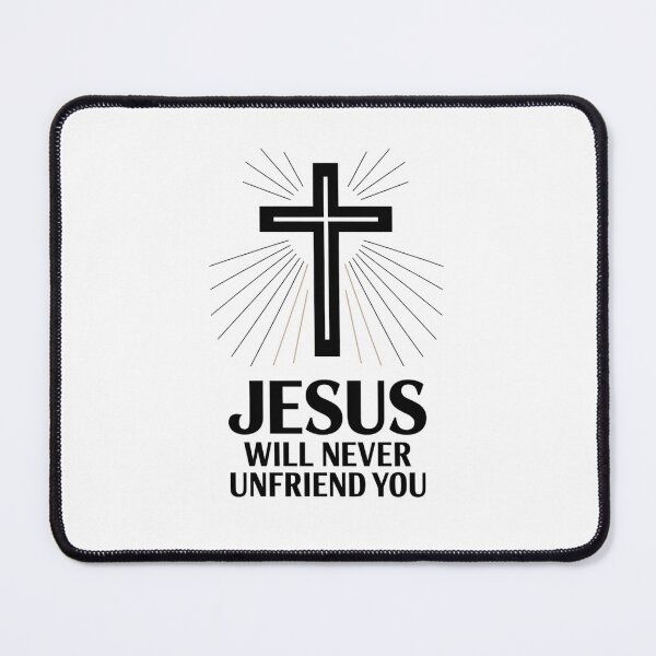 Item preview, Christian Religion - Jesus Christ Will Never Unfriend You designed and sold by AmparoBoyle.