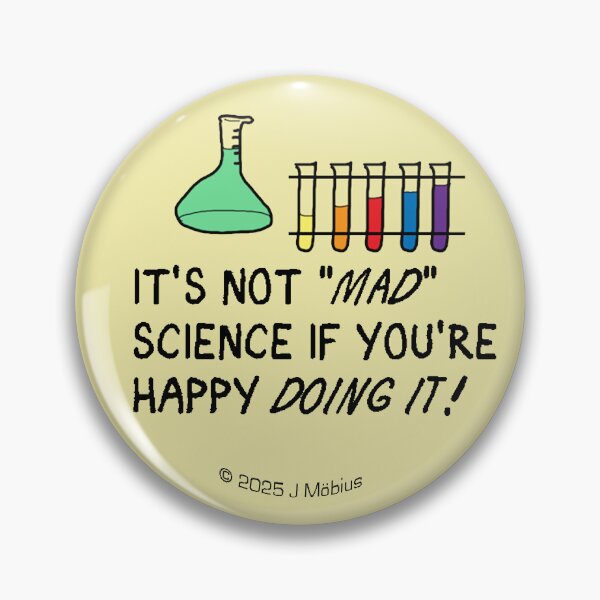 Item preview, It's not "mad" science, if you're happy doing it! designed and sold by J-Mobius.