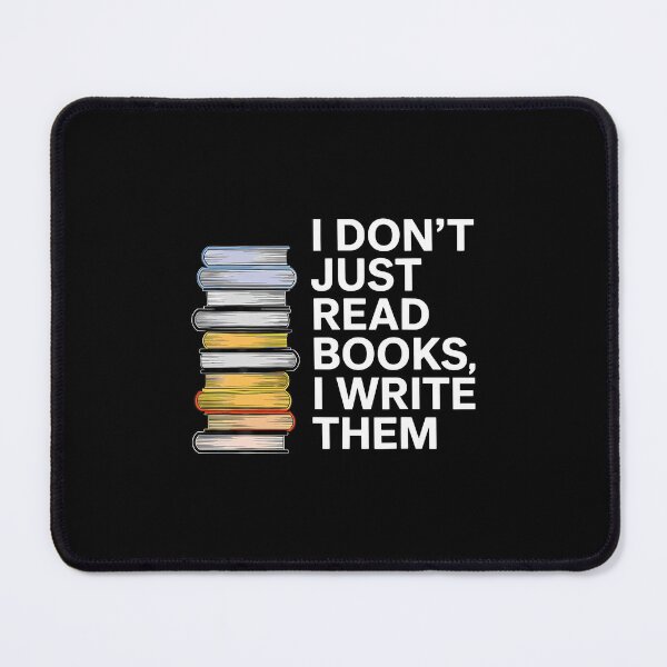 Item preview, I Don'T Just Read Books I Write Them Author Writer designed and sold by JenniferJanice.