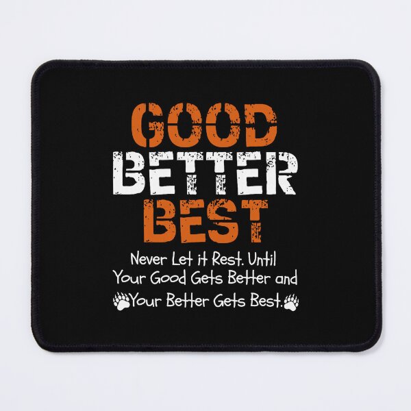 Item preview, Good Better Best Inspirational Paw Print Message designed and sold by nryum.