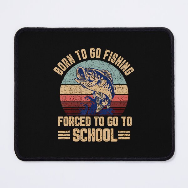 Item preview, Born To Go Fishing Forced School Funny Fishing Boys Kids Men designed and sold by JenniferJanice.