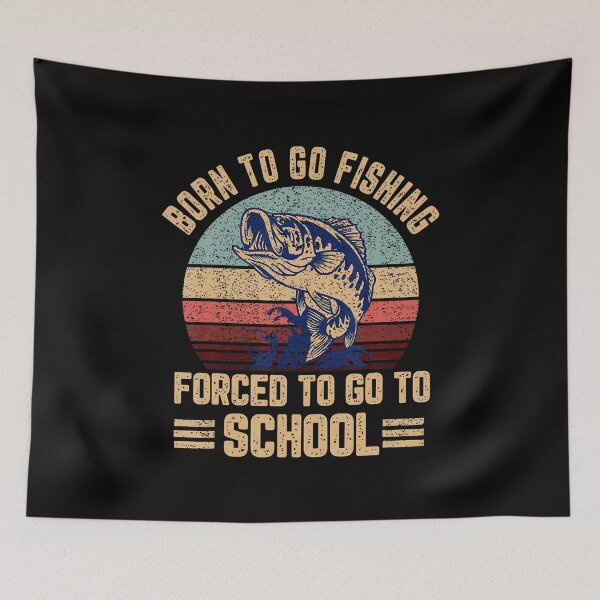 Item preview, Born To Go Fishing Forced School Funny Fishing Boys Kids Men designed and sold by JenniferJanice.