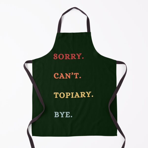 Item preview, Sorry Can't Topiary Bye - Funny Retro Topiary Lovers - Gardening Gift designed and sold by Wiss2Arts.