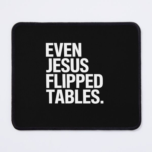 Item preview, Even Jesus Flipped Tables Funny Jesus Lovers Christian designed and sold by milanforbes.